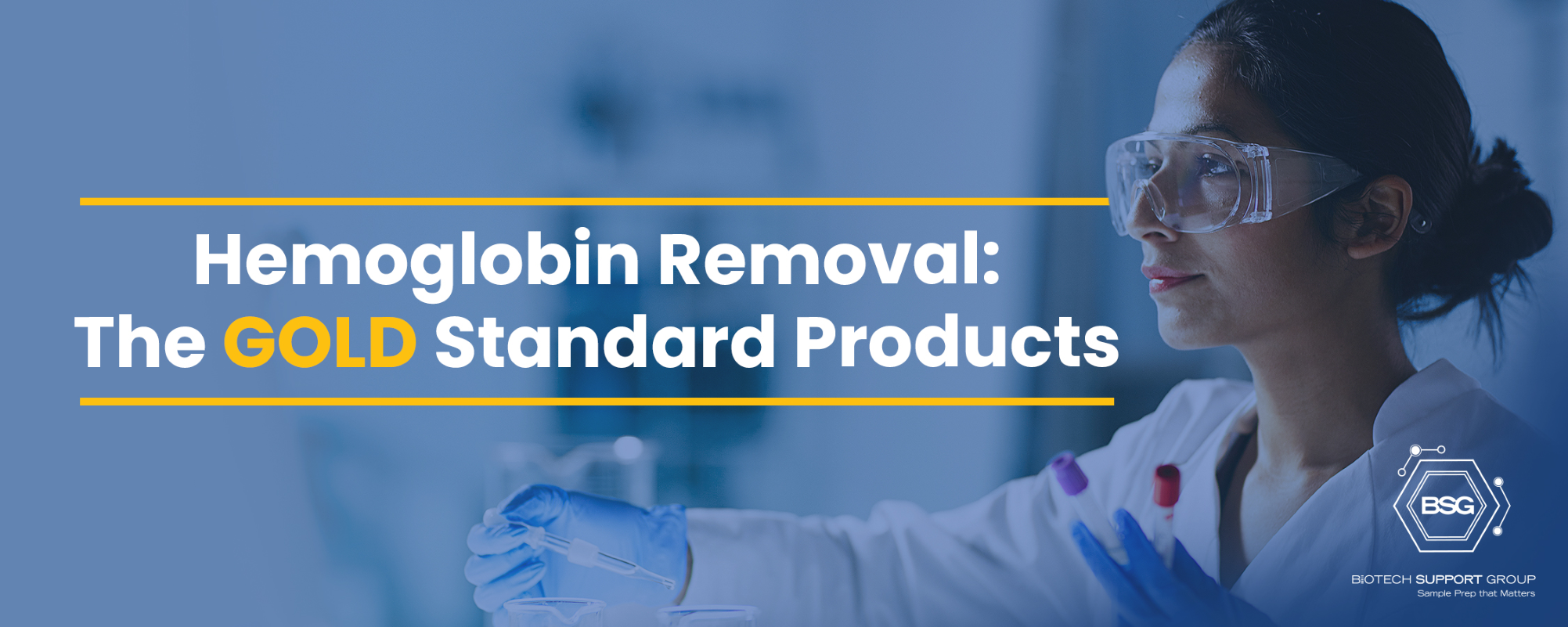 BSG Hemoglobin Removal: The Gold Standard Products
